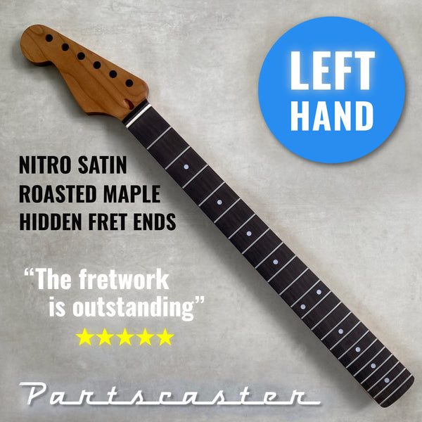Left Hand Roasted Maple / Rosewood Stratocaster neck - Nitro Satin - SS frets - bone nut